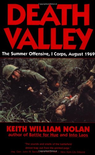 Death Valley: The Summer Offensive, I Corps, August 1969 (9780891416654) by Nolan, Keith William