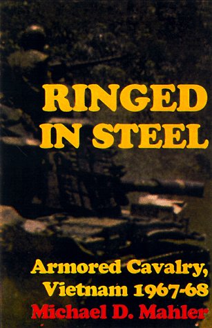Beispielbild fr Ringed in Steel: Armored Cavalry, Vietnam 1967-68 zum Verkauf von Wonder Book