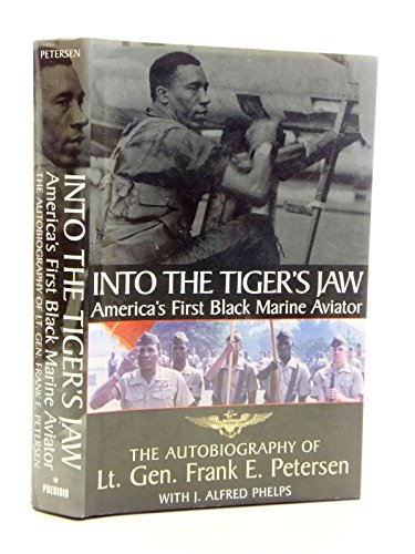 Stock image for Into the Tiger's Jaw:America's First Black Marine Avaitor; The Autobiography of Lt. Gen. Frank E. Peterson for sale by Recycle Bookstore