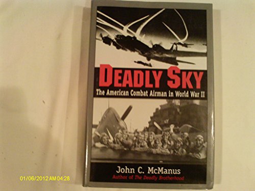 9780891416784: Deadly Sky: The American Combat Airman in World War II