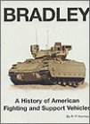 Imagen de archivo de Bradley A History of American Fighting and Suport Vehicles a la venta por Last Exit Books