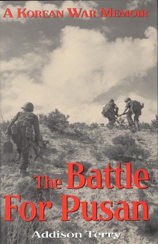 Beispielbild fr Battle for Pusan : The Korean War Memoir of a Field Artilleryman zum Verkauf von Better World Books