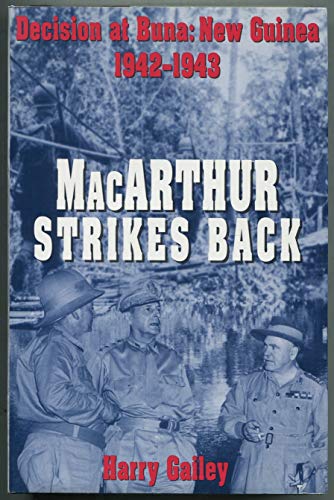 9780891417026: Macarthur Strikes Back: Decision at Buna, New Guinea 1942-1943