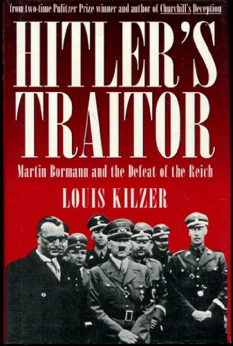 Stock image for Hitlers Traitor : Martin Bormann and the Defeat of the Reich for sale by Bulk Book Warehouse