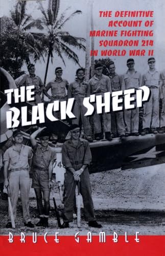 Beispielbild fr The Black Sheep: The Definitive History of Marine Fighting Squadron 214 in World War II zum Verkauf von WorldofBooks