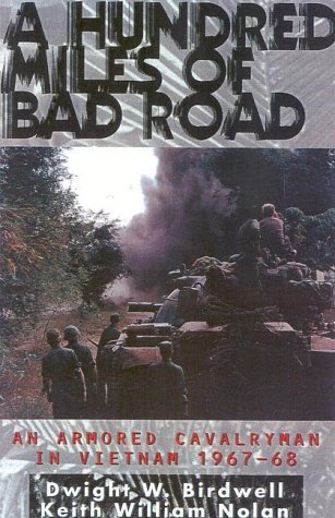 Imagen de archivo de A HUNDRED MILES OF BAD ROAD; AN ARMORED CAVALRYMAN IN VIETNAM 1967-68 a la venta por Artis Books & Antiques