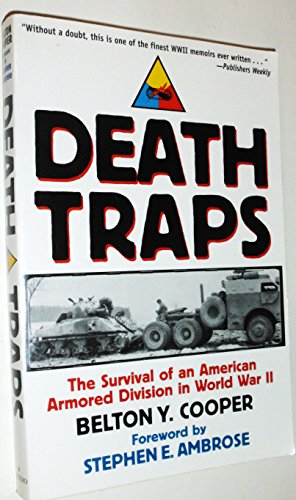 Death Traps: The Survival of an American Armored Division in World War II - Cooper, Belton