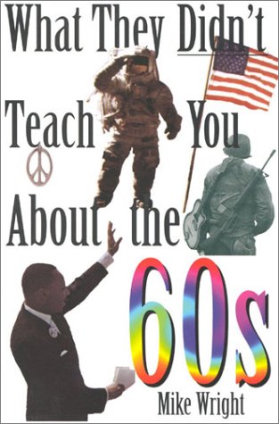 Stock image for What They Didn't Teach You About the 60s for sale by HPB-Emerald