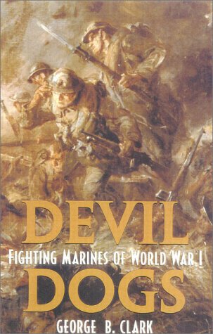 Beispielbild fr Devil Dogs: Fighting Marines of World War I zum Verkauf von WorldofBooks