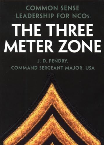 The Three Meter Zone: Common Sense Leadership for Ncos