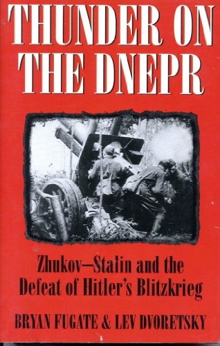 Beispielbild fr Thunder on the Dnepr: Zhukov-Stalin and the Defeat of Hitler's Blitzkrieg zum Verkauf von BooksRun