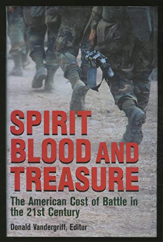 Spirit, Blood, and Treasure; The American Cost of Battle in the 21st Century