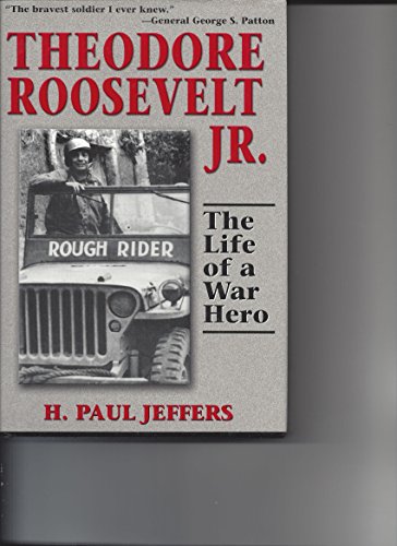 Imagen de archivo de Theodore Roosevelt, Jr. : The Life of a War Hero a la venta por Better World Books