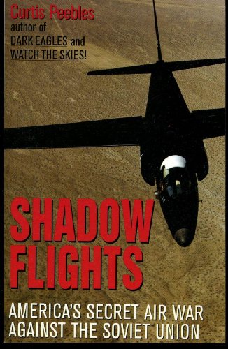Stock image for Shadow Flights : America's Secret Airwar Against the Soviet Union: A Cold War History for sale by Better World Books