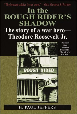 Beispielbild fr In the Rough Rider's Shadow: The Story of a War Hero -- Theodore Roosevelt Jr. zum Verkauf von Wonder Book