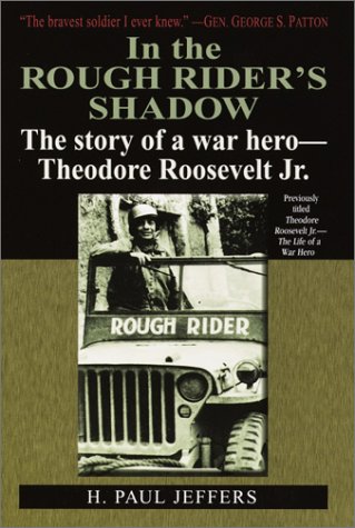Stock image for In the Rough Rider's Shadow: The Story of a War Hero -- Theodore Roosevelt Jr. for sale by Open Books