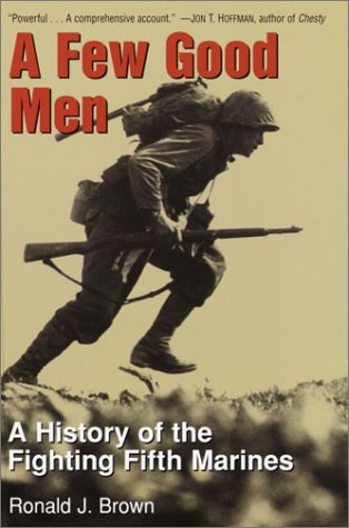 Beispielbild fr A Few Good Men : A History of the Fighting Fifth Marines zum Verkauf von Better World Books