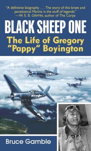 Imagen de archivo de Black Sheep One: The Life of Gregory "Pappy" Boyington a la venta por Half Price Books Inc.