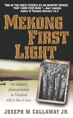 Beispielbild fr Mekong First Light: An Infantry Platoon Leader in Vietnam zum Verkauf von Wonder Book