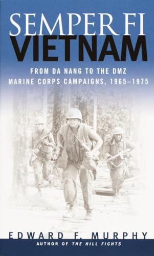 Beispielbild fr Semper Fi: Vietnam: From Da Nang to the DMZ, Marine Corps Campaigns, 1965-1975 zum Verkauf von Wonder Book