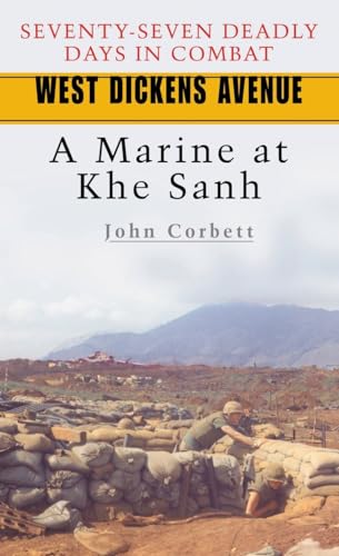 Beispielbild fr West Dickens Avenue: A Marine at Khe Sanh zum Verkauf von SecondSale