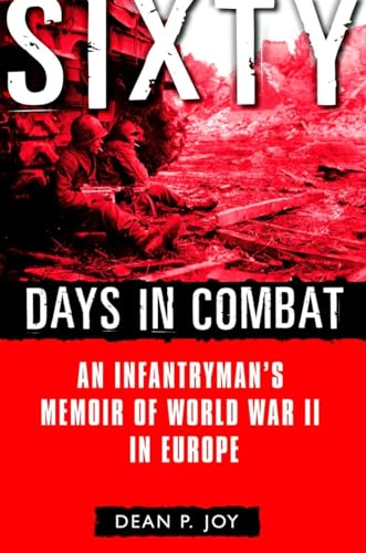 9780891418399: Sixty Days in Combat: An Infantryman's Memoir of World War II in Europe