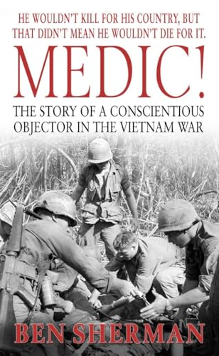 9780891418481: Medic!: The Story of a Conscientious Objector in the Vietnam War