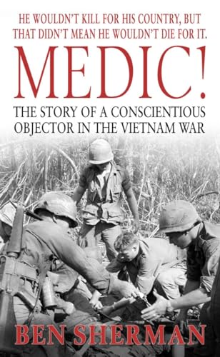 9780891418481: Medic!: The Story of a Conscientious Objector in the Vietnam War