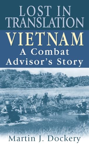 Stock image for Lost in Translation: Vietnam: A Combat Advisor's Story for sale by A Good Read, LLC