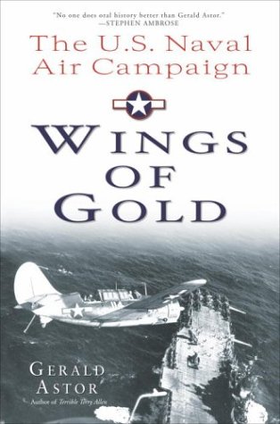 Beispielbild fr Wings of Gold : The U. S. Naval Air Campaign in World War II zum Verkauf von Better World Books