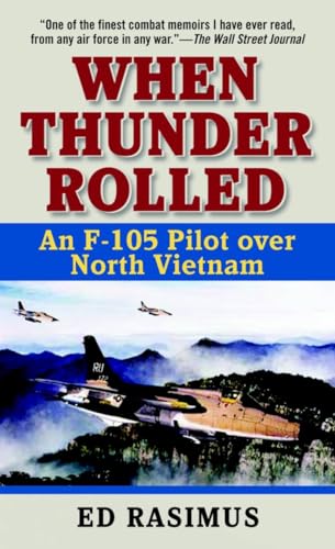 9780891418542: When Thunder Rolled: An F-105 Pilot over North Vietnam