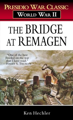 Imagen de archivo de The Bridge at Remagen: A Story of World War II (Presidio War Classic; World War II) a la venta por HPB-Emerald