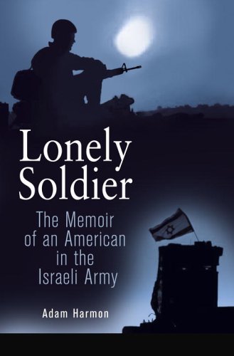9780891418740: Lonely Soldier: The Memoir of an American in the Israeli Army
