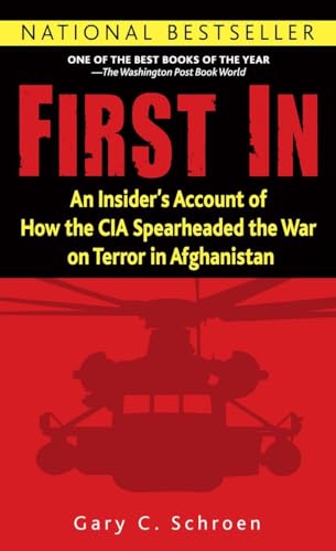 Beispielbild fr First In: An Insider's Account of How the CIA Spearheaded the War on Terror in Afghanistan zum Verkauf von SecondSale