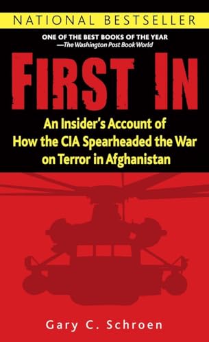 Stock image for First In: An Insider's Account of How the CIA Spearheaded the War on Terror in Afghanistan for sale by Dream Books Co.
