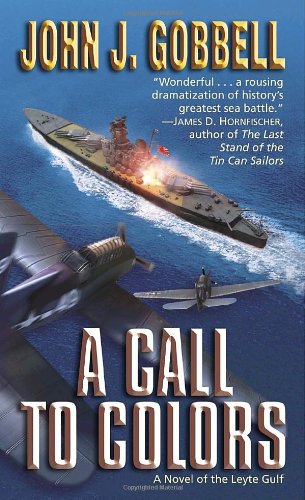 Beispielbild fr A Call to Colors: A Novel of the Leyte Gulf zum Verkauf von Gulf Coast Books