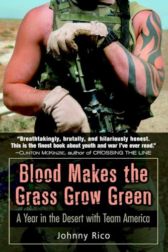 Stock image for Blood Makes the Grass Grow Green: A Year in the Desert with Team America for sale by Bookmarc's