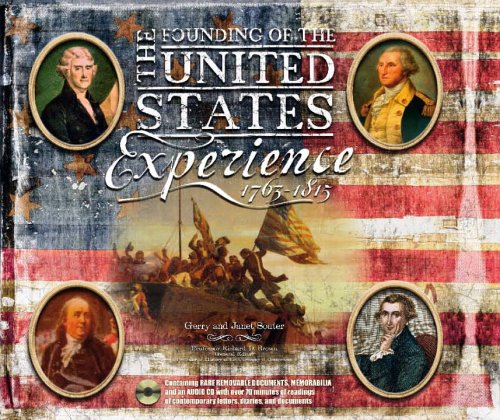 Beispielbild fr The Founding of the United States Experience: 1763-1815 [With Rare Removable Documents, Memorabilia and CD] zum Verkauf von ThriftBooks-Atlanta