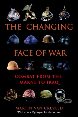 Beispielbild fr The Changing Face of War: Combat from the Marne to Iraq zum Verkauf von Wonder Book