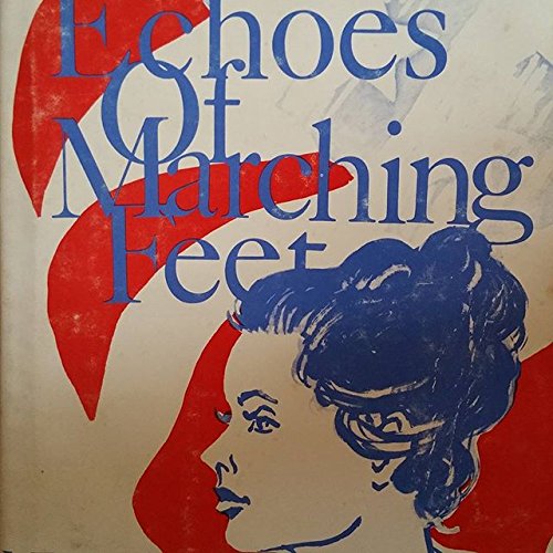 Stock image for ECHOES OF MARCHING FEET for sale by marvin granlund