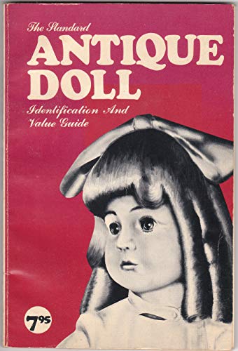 Stock image for Standard Antique Doll Identification & Value Guide 1700-1935 for sale by janet smith