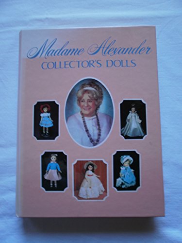 Beispielbild fr Madame Alexander Collector's Dolls and Price Guide (Updated As of 1991) zum Verkauf von Books From California