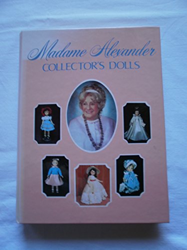 9780891450542: Madame Alexander Collector's Dolls and Price Guide (Updated As of 1991)