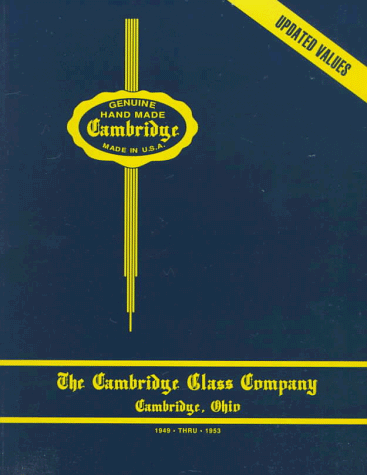 Cambridge Glass Co. , Cambridge, Ohio; 1949 Thru 1953