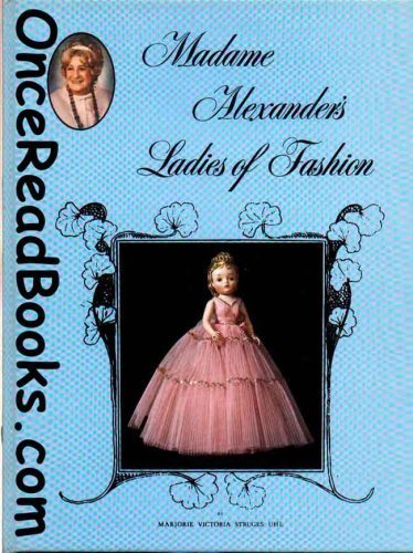 Madame Alexander's Ladies of Fashion SIGNED by the author1979