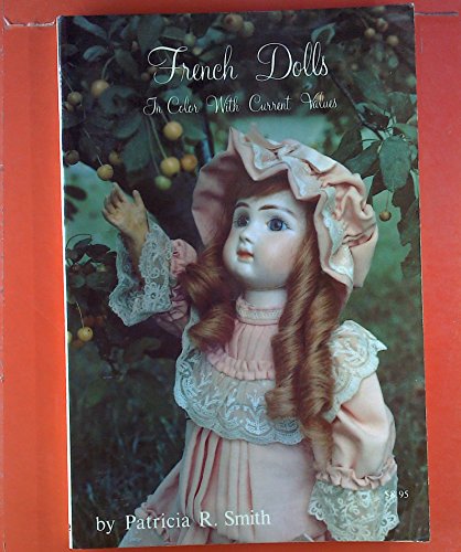 9780891451013: French Dolls in Colour with Current Values