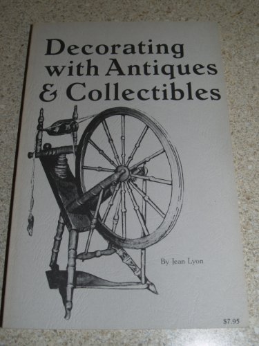 9780891451105: Decorating With Antiques and Collectibles