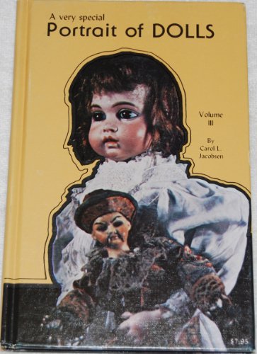 Beispielbild fr A Very Special Portrait of Dolls (Volume III) zum Verkauf von Half Price Books Inc.