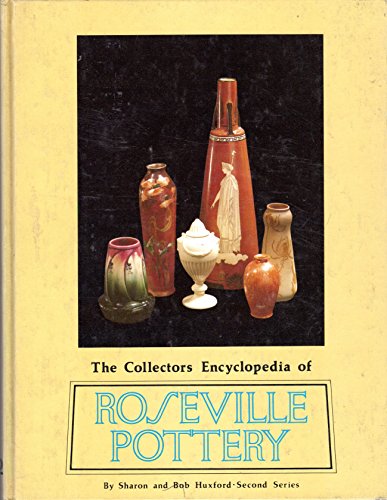 The Collectors Encyclopedia of Roseville Pottery: Second Series: 2 (2nd Series) (9780891451396) by Huxford, Sharon & Bob Huxford