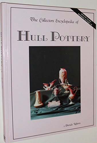 Imagen de archivo de The Collector's Encyclopedia of Hull Pottery a la venta por Orion Tech